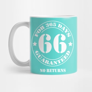 Birthday 66 for 365 Days Guaranteed Mug